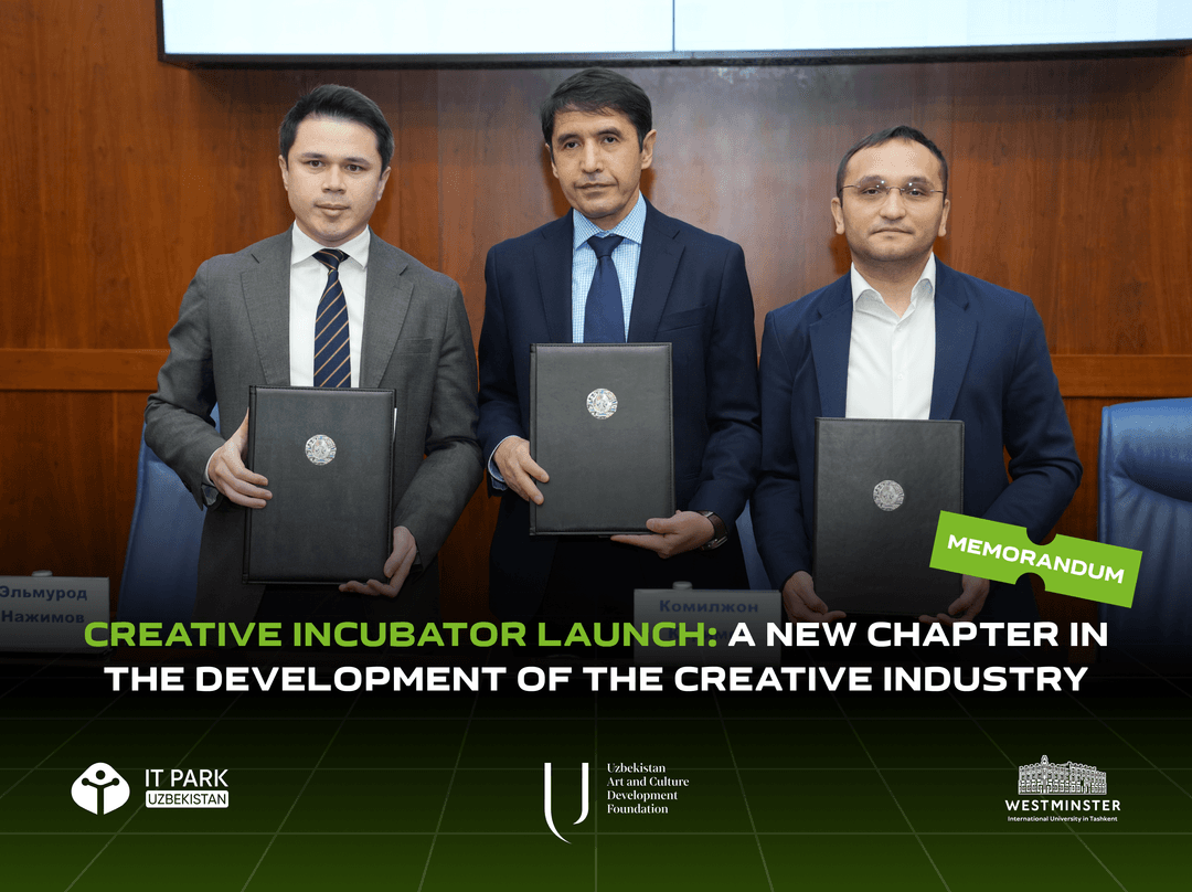 IT Park Uzbekistan, Uzbekistan Art and Culture Development Foundation, and WIUT Signed a Memorandum to Launch Creative Incubator