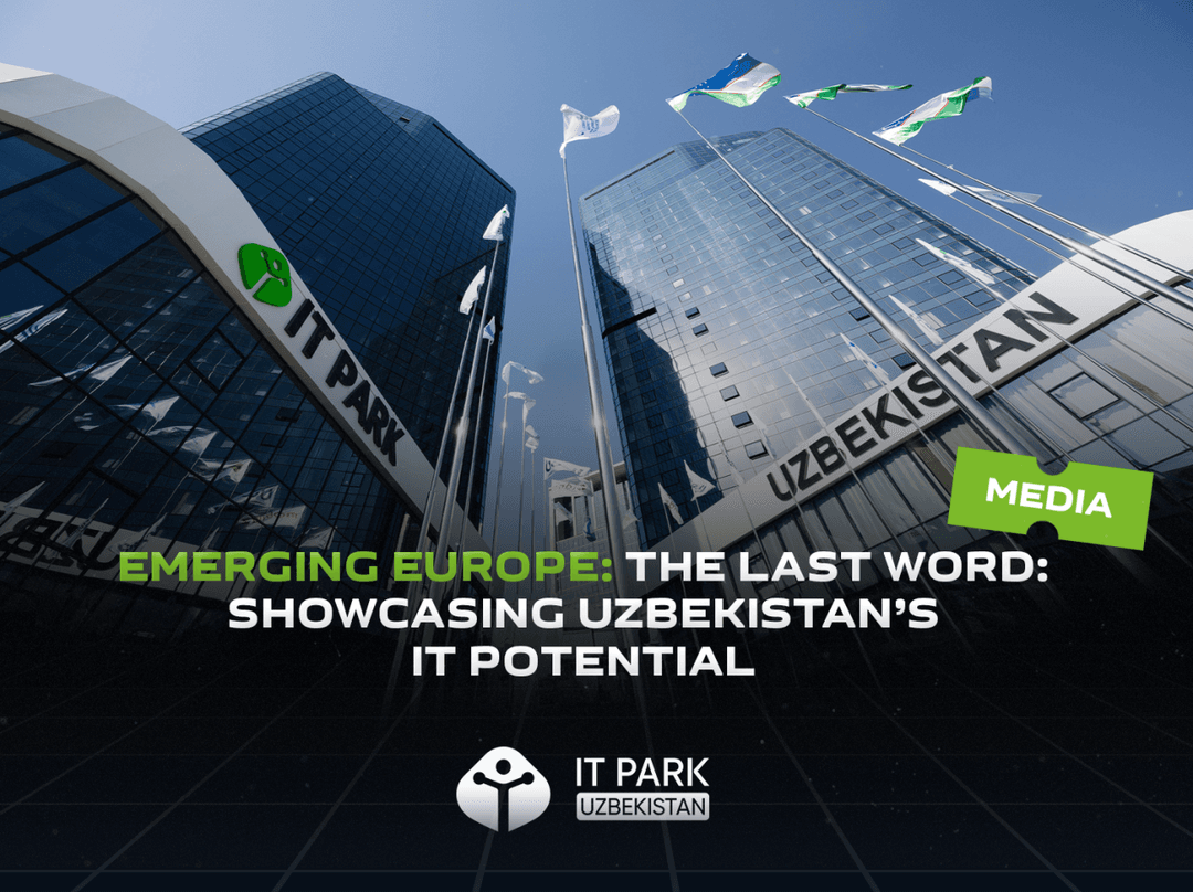 Emerging Europe: The last word: Showcasing Uzbekistan’s IT potential