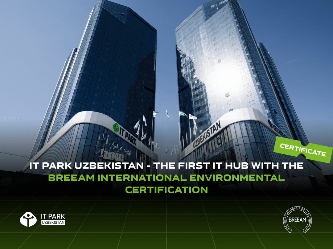 IT Park Uzbekistan — The First IT Hub with the BREEAM International Environmental Certification