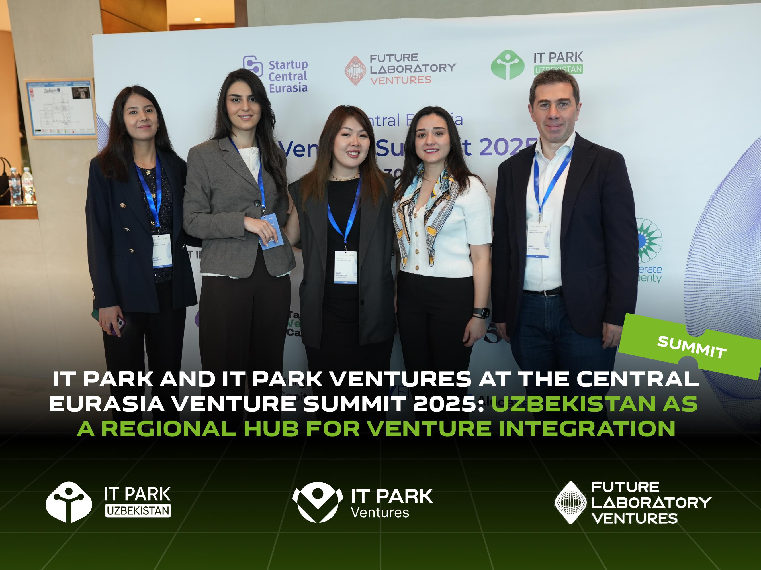 IT Park and IT Park Ventures at the Central Eurasia Venture Summit 2025: Uzbekistan as a Regional Hub for Venture Integration
