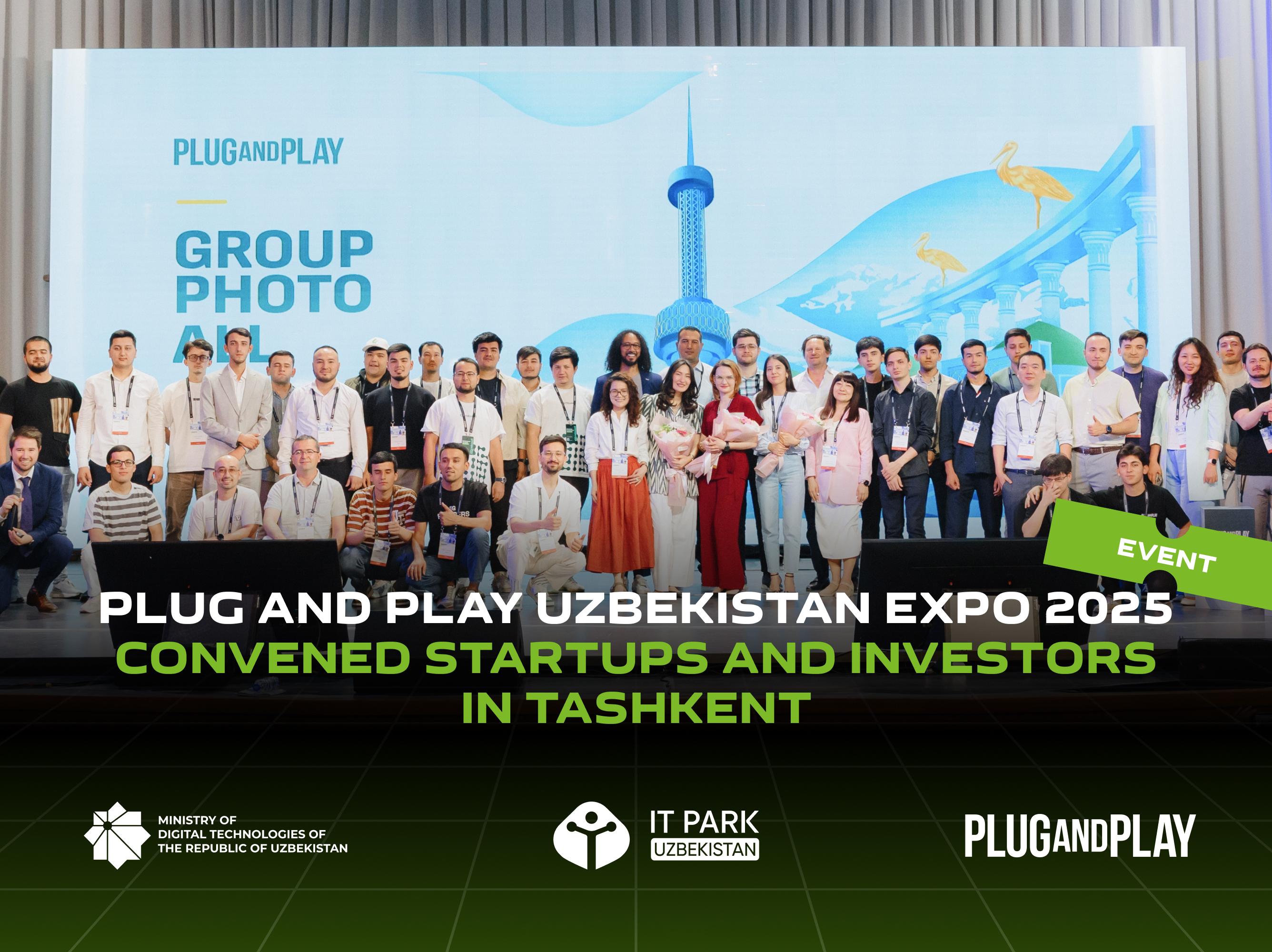 Plug and Play Uzbekistan Expo 2025 Convened Startups and Investors in Tashkent