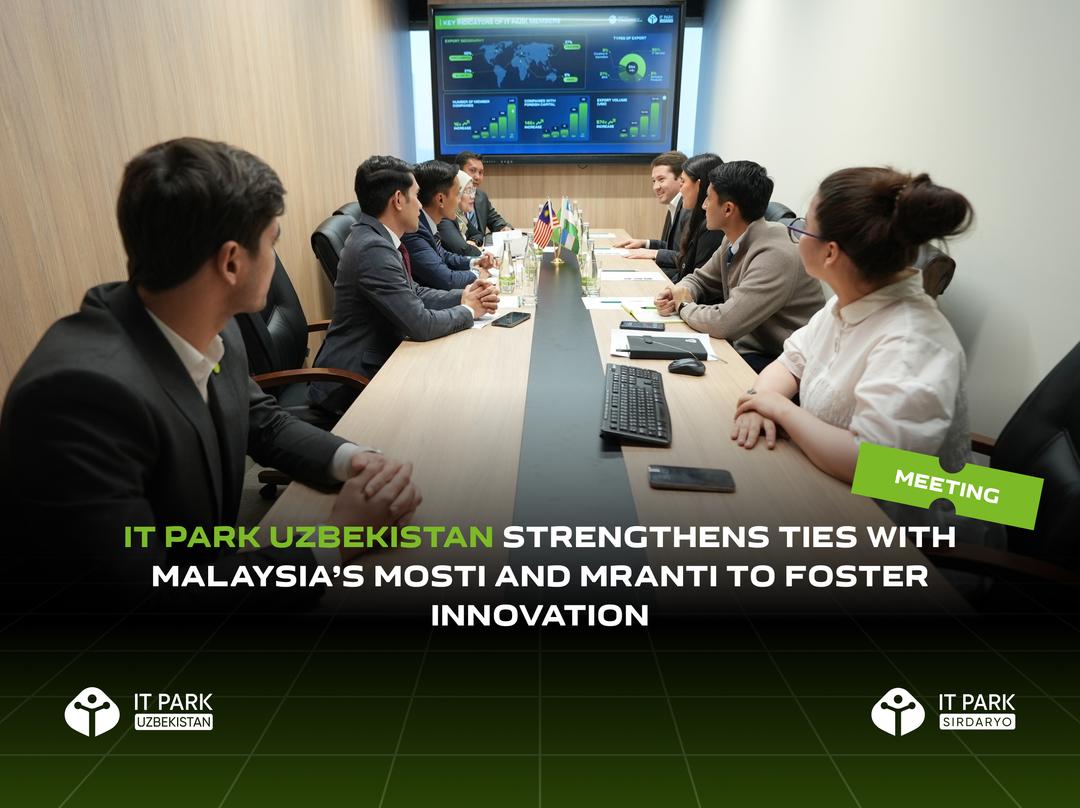 IT Park Uzbekistan Strengthens Ties with Malaysia’s MOSTI and MRANTI to Foster Innovation