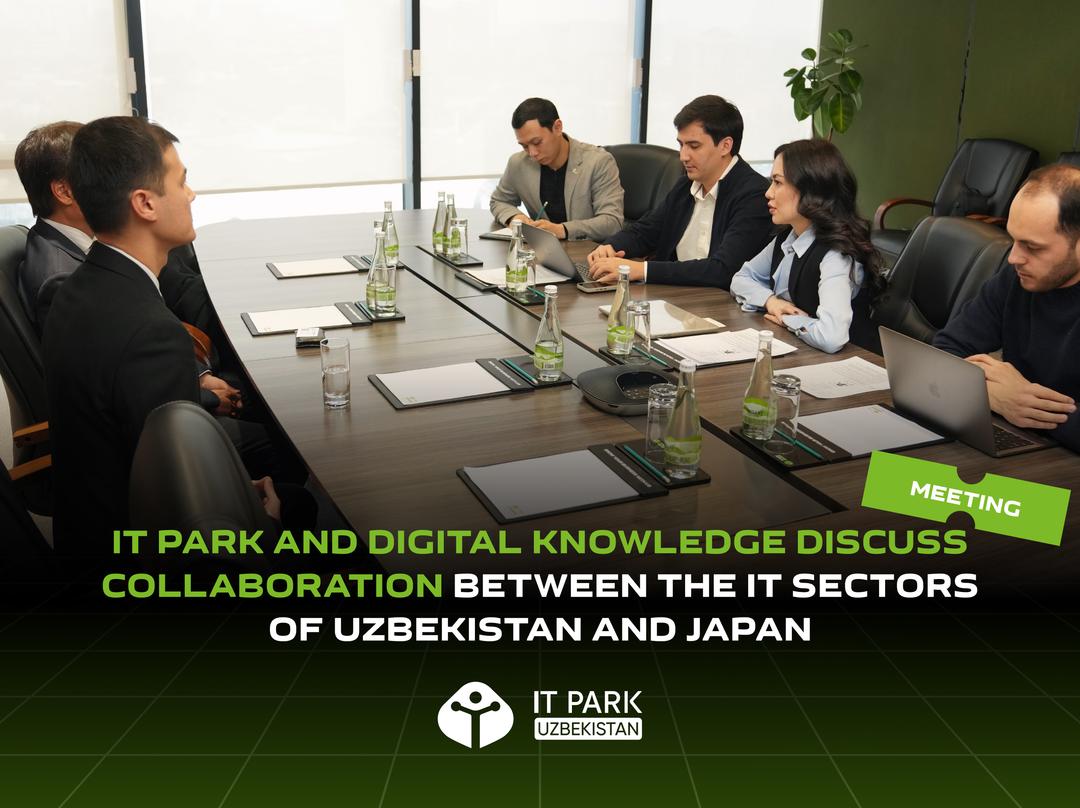 IT Park and Digital Knowledge Discuss Collaboration Between the IT Sectors of Uzbekistan and Japan