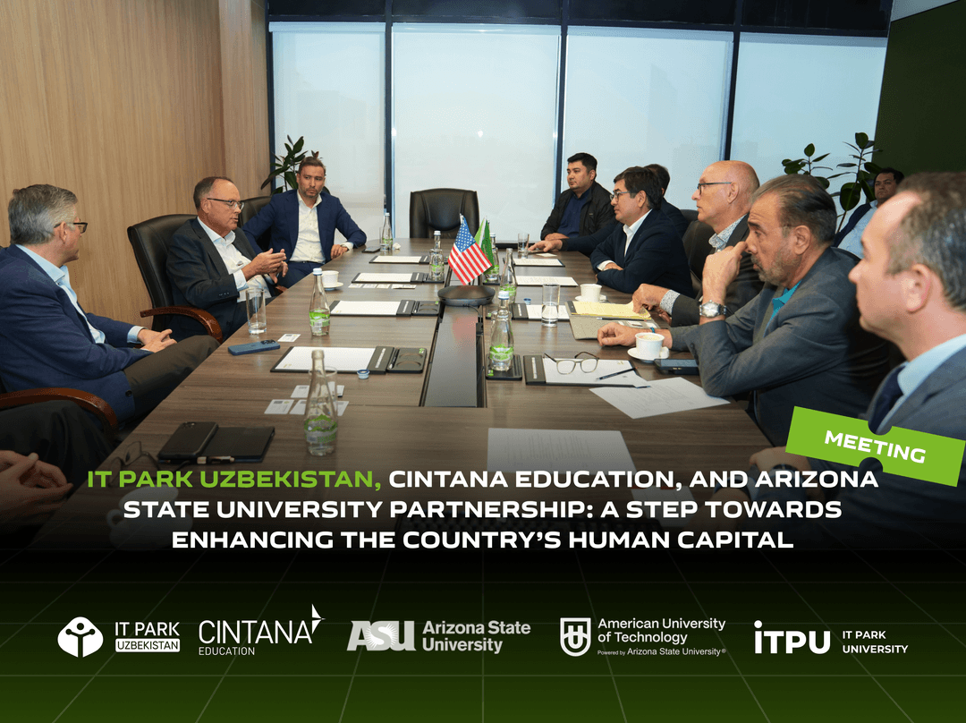 IT Park Uzbekistan, Cintana Education, and Arizona State University Partnership: A Step Towards Enhancing the Country’s Human Capital