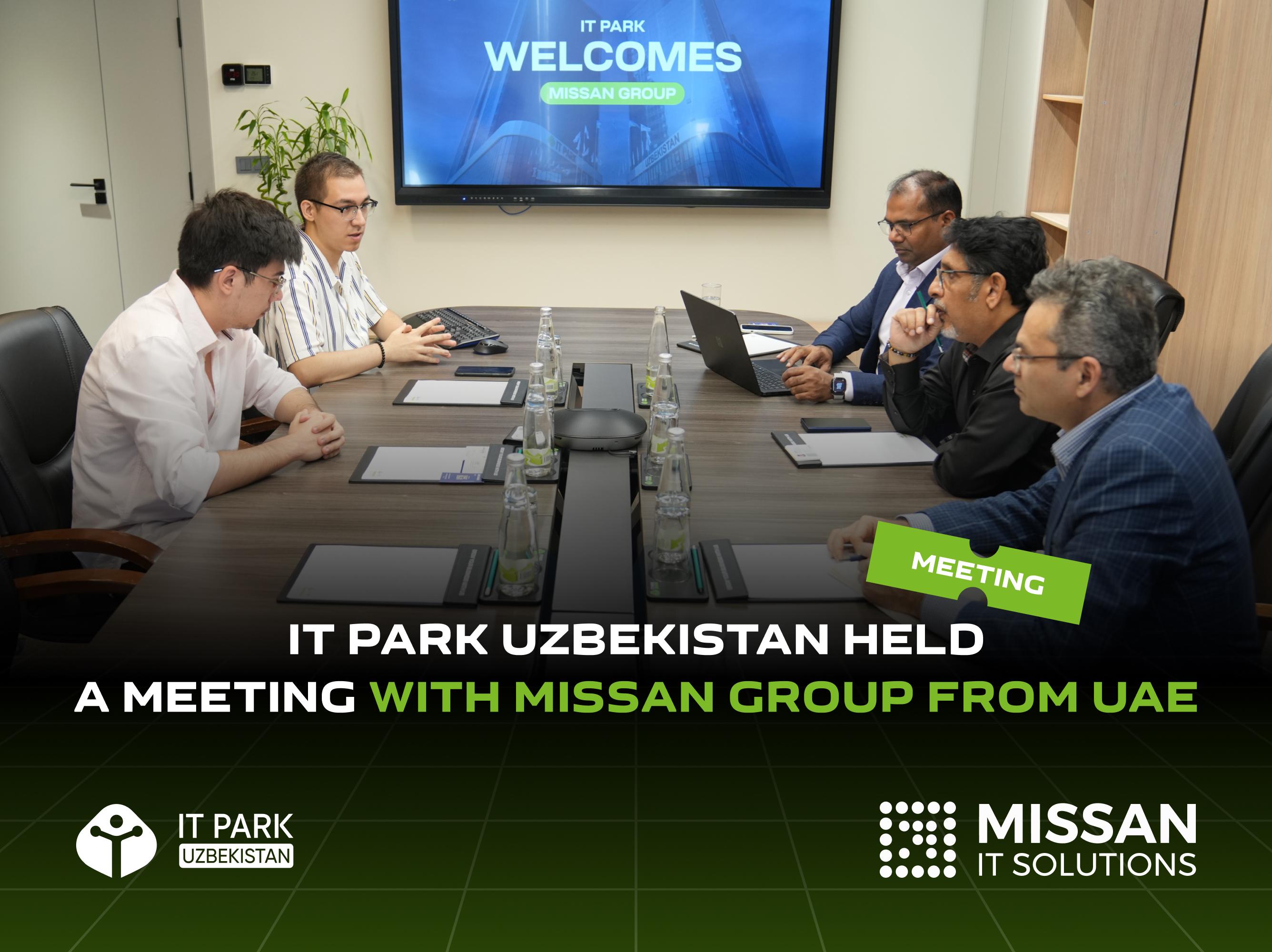 IT Park Uzbekistan BAAdagi Missan Group kompaniyasi vakillari bilan uchrashuv o‘tkazdi