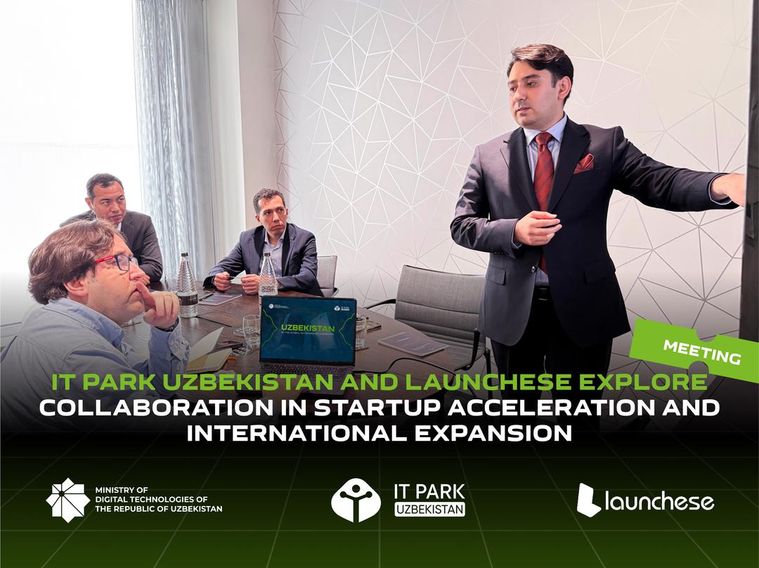 IT Park Uzbekistan and Launchese Explore Collaboration in Startup Acceleration and International Expansion