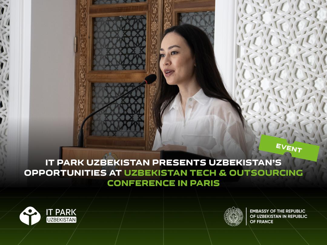 IT Park Uzbekistan Presents Uzbekistan’s Opportunities at Uzbekistan Tech & Outsourcing Conference in Paris