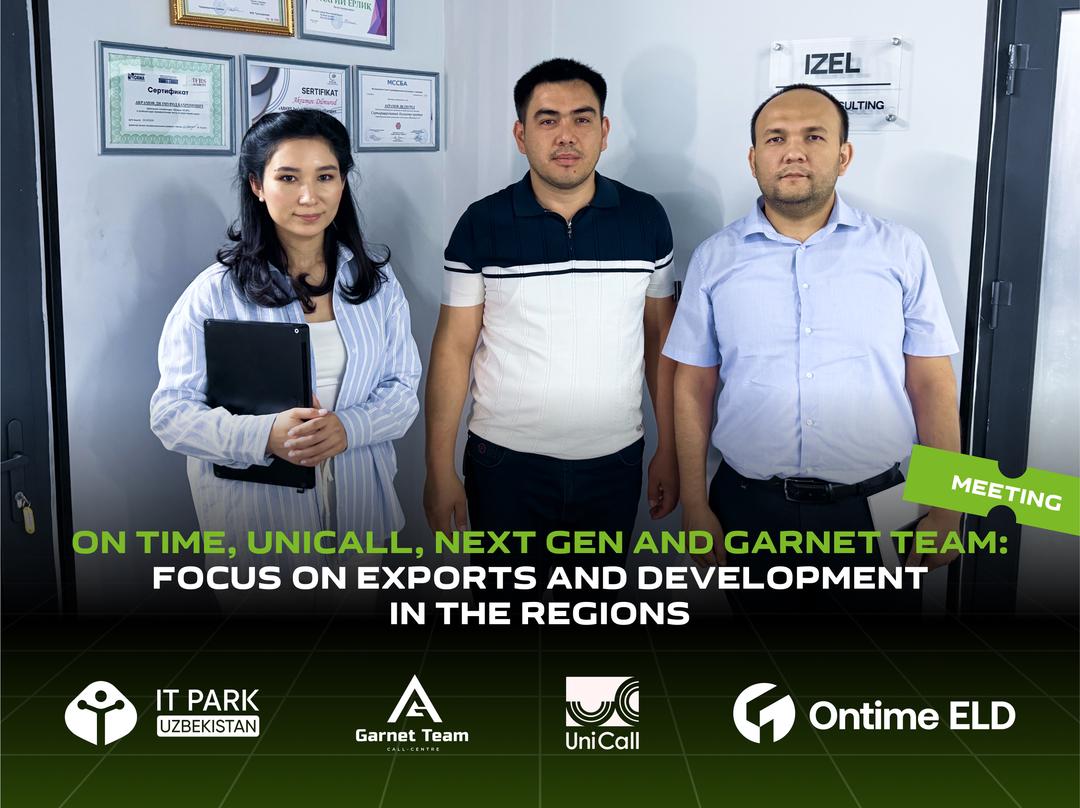 ON TIME, Unicall, Next Gen and Garnet Team: focus on exports and development in the regions