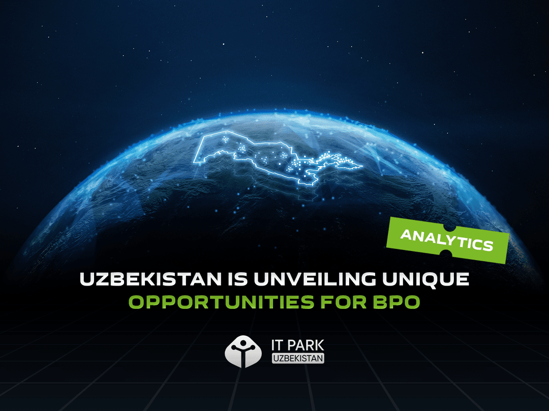 Uzbekistan is unveiling unique opportunities for Business Process Outsourcing