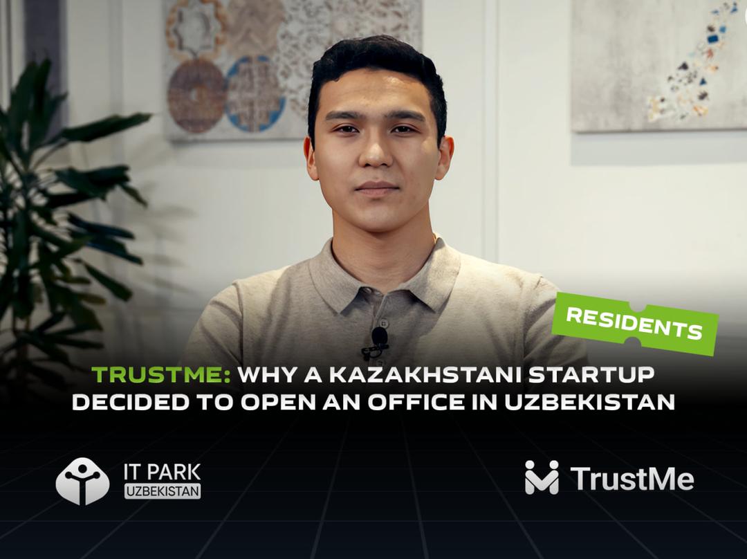 TrustMe: Why a Kazakhstani startup decided to open an office in Uzbekistan