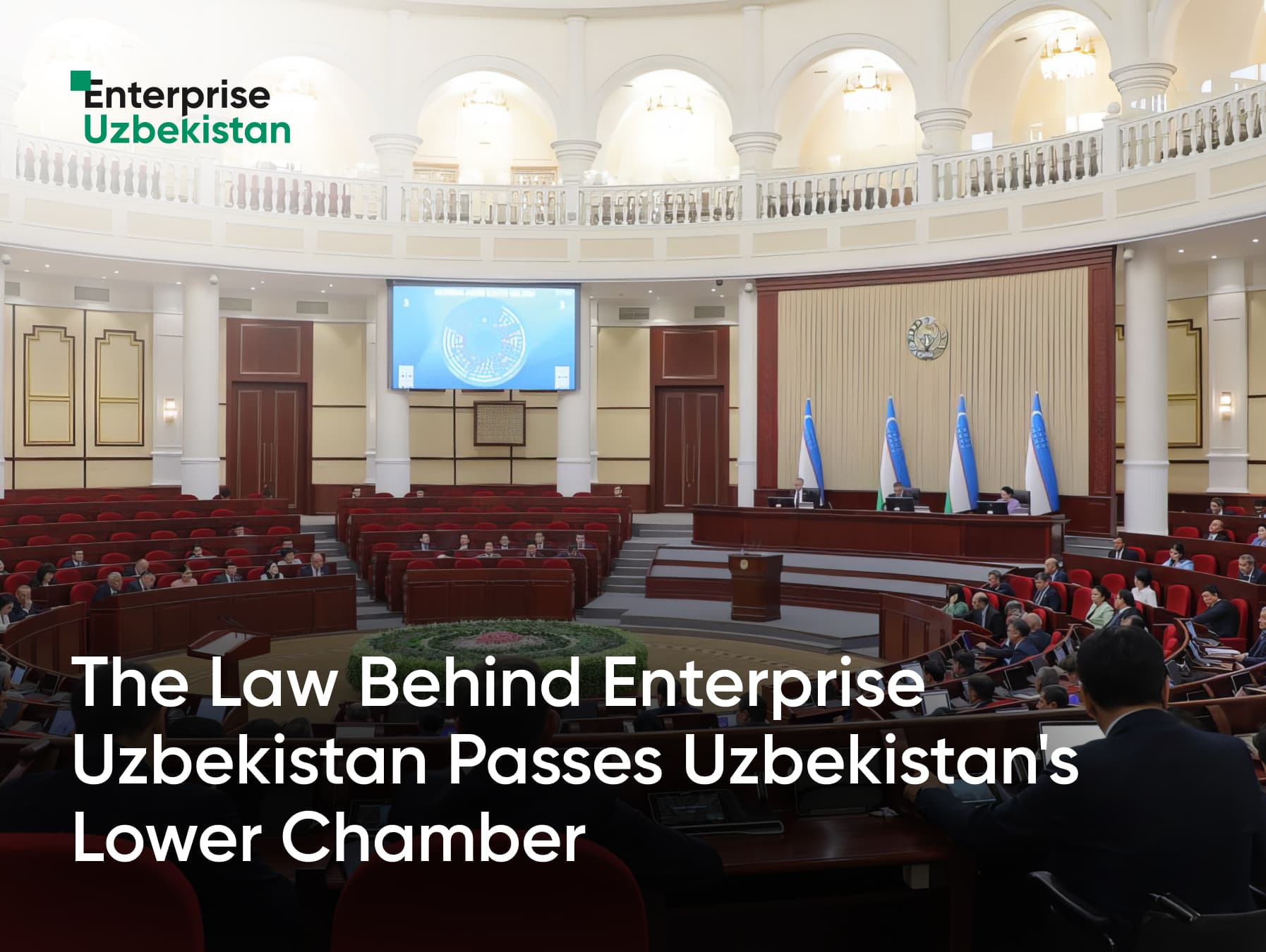 The Law Behind Enterprise Uzbekistan Passes Uzbekistan's Lower Chamber